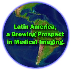 Latin America, a Growing Prospect in Medical Imaging
